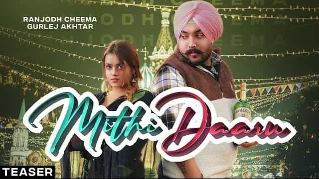 mithi daaru lyrics ranjodh cheema gurlez akhtar 2022