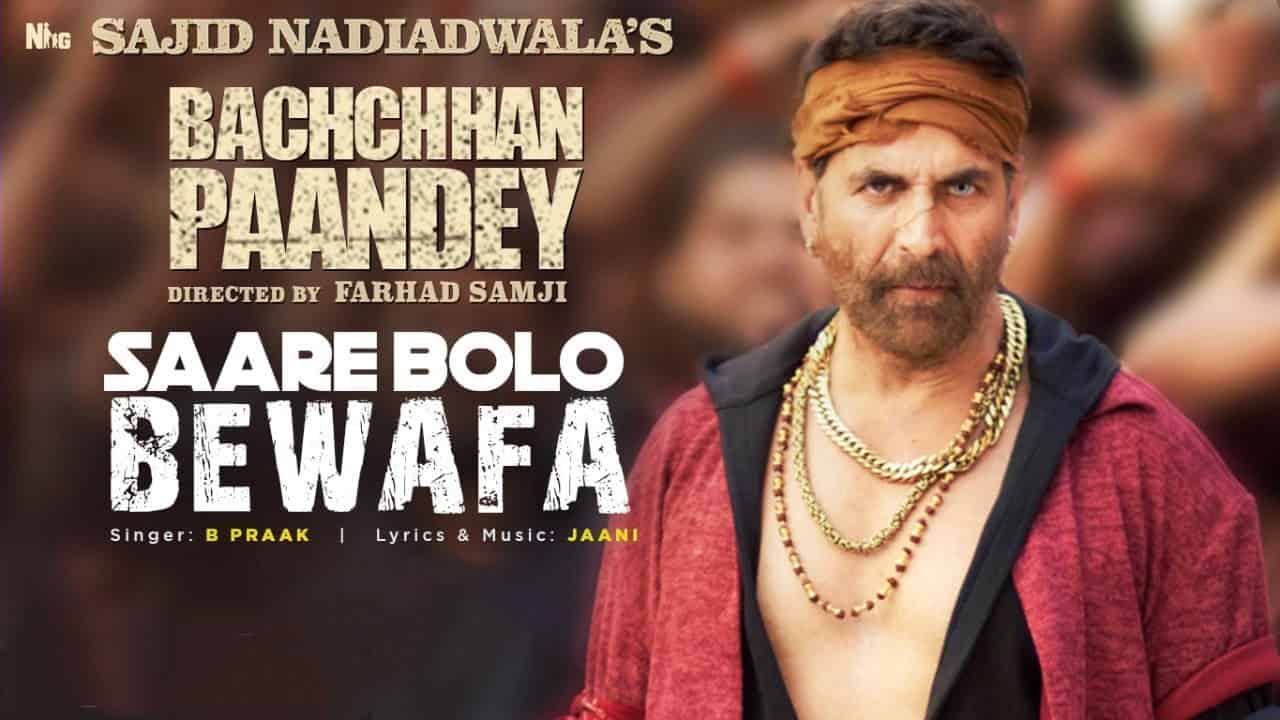 saare bolo bewafa lyrics bachchan pandey