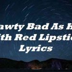 shawty bad as hell with red lipstick lyrics