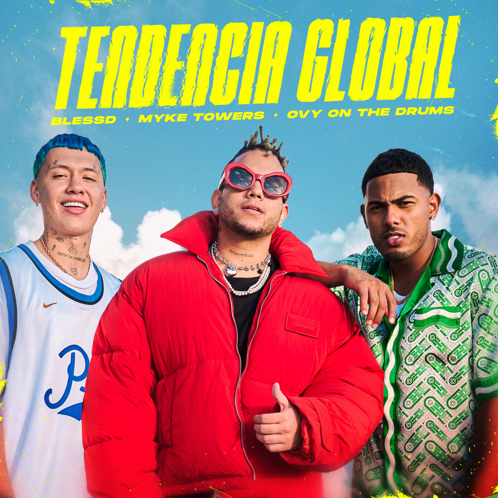 tendencia global lyrics blessd myke towers ovy on the drums