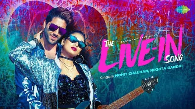 the live in song lyrics mohit chauhan nikhita gandhi 2022