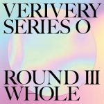 VERIVERY SERIES 'O' ROUND 3: WHOLE