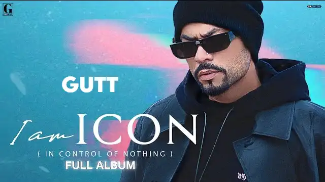 gutt lyrics bohemia gurlez akhtar i am icon 2022