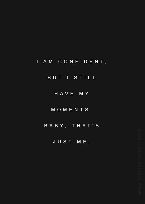 i am confident but i still have my moments lyrics