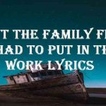 i put the family first i had to put in the work lyrics