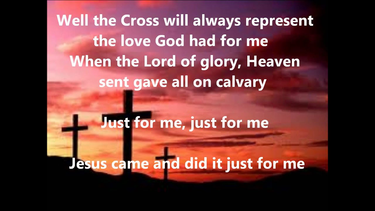 just for me jesus came and did it just for me lyrics