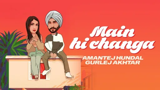 main hi changa lyrics amantej hundal gurlez akhtar 2022