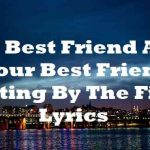 my best friend and your best friend sitting by the fire lyrics