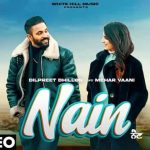 nain lyrics dilpreet dhillon mehar vaani 2022