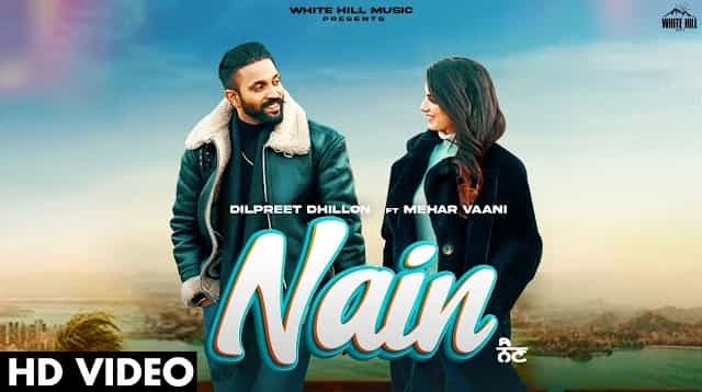 nain lyrics dilpreet dhillon mehar vaani 2022