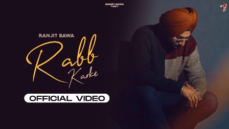 rabb karke lyrics ranjit bawa 2022