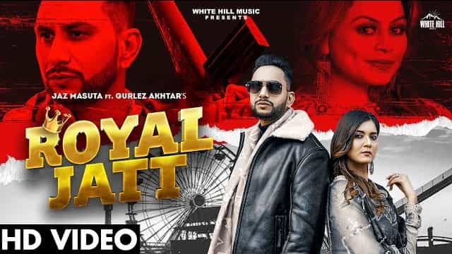 royal jatt lyrics jaz masuta gurlez akhtar 2022