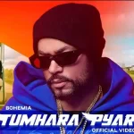 tumhara pyar lyrics bohemia i am icon 2022