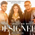 designer lyrics guru randhawa yo yo honey singh 2022