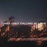 i was only falling in love lyrics