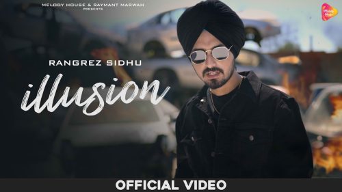 illusion lyrics rangrez sidhu 2022