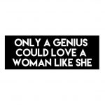 only a genius could love a woman like me lyrics