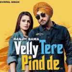 velly tere pind de lyrics ranjit bawa 2022