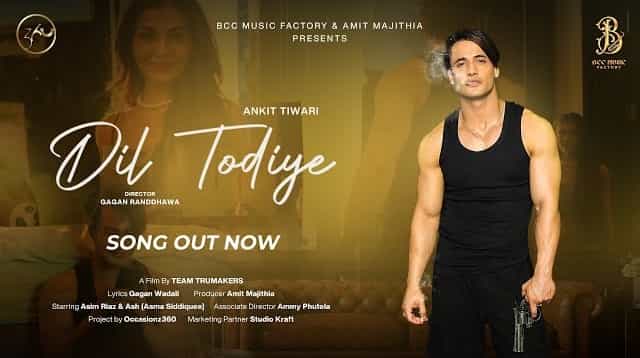 dil todiye lyrics ankit tiwari 2022