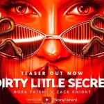 dirty little secret lyrics nora fatehi zack knight 2022