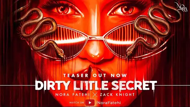 dirty little secret lyrics nora fatehi zack knight 2022