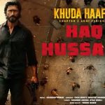 haq hussain lyrics in english khuda haafiz 2