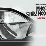 immortal sidhu moose wala lyrics lopon sidhu 2022