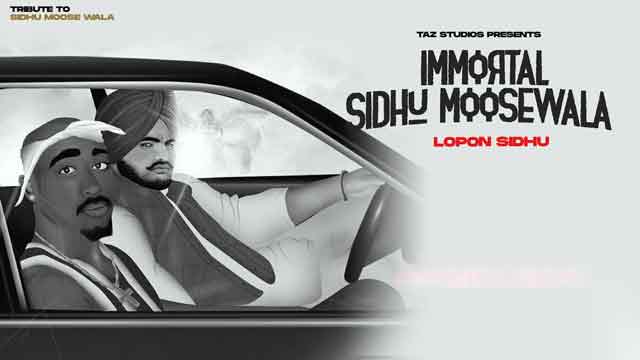 immortal sidhu moose wala lyrics lopon sidhu 2022