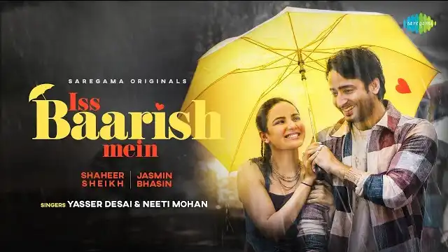 iss baarish mein lyrics yasser desai neeti mohan 2022