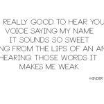 its really good to hear your voice saying my name lyrics