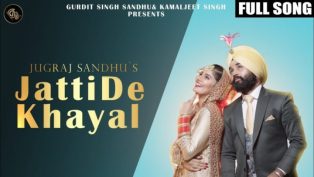 jatti de khayal lyrics jugraj sandhu 2022