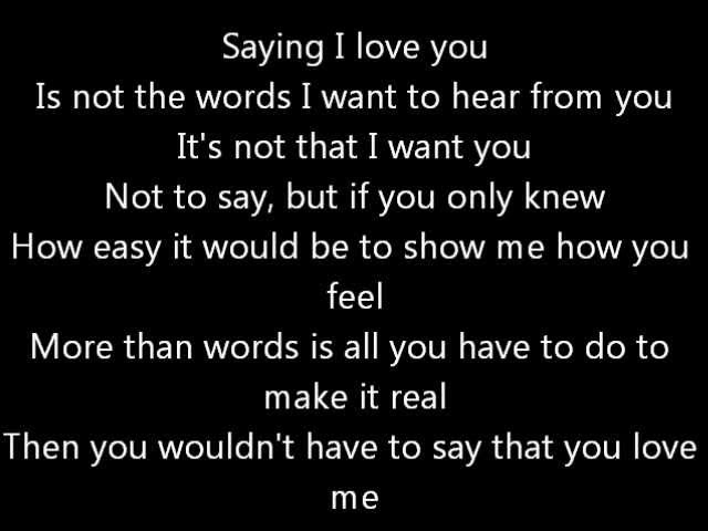 more than words is all you have to do to make it real lyrics