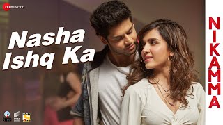 nasha ishq ka lyrics in english nikamma stebin ben