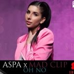 oh no lyrics aspa mad clip