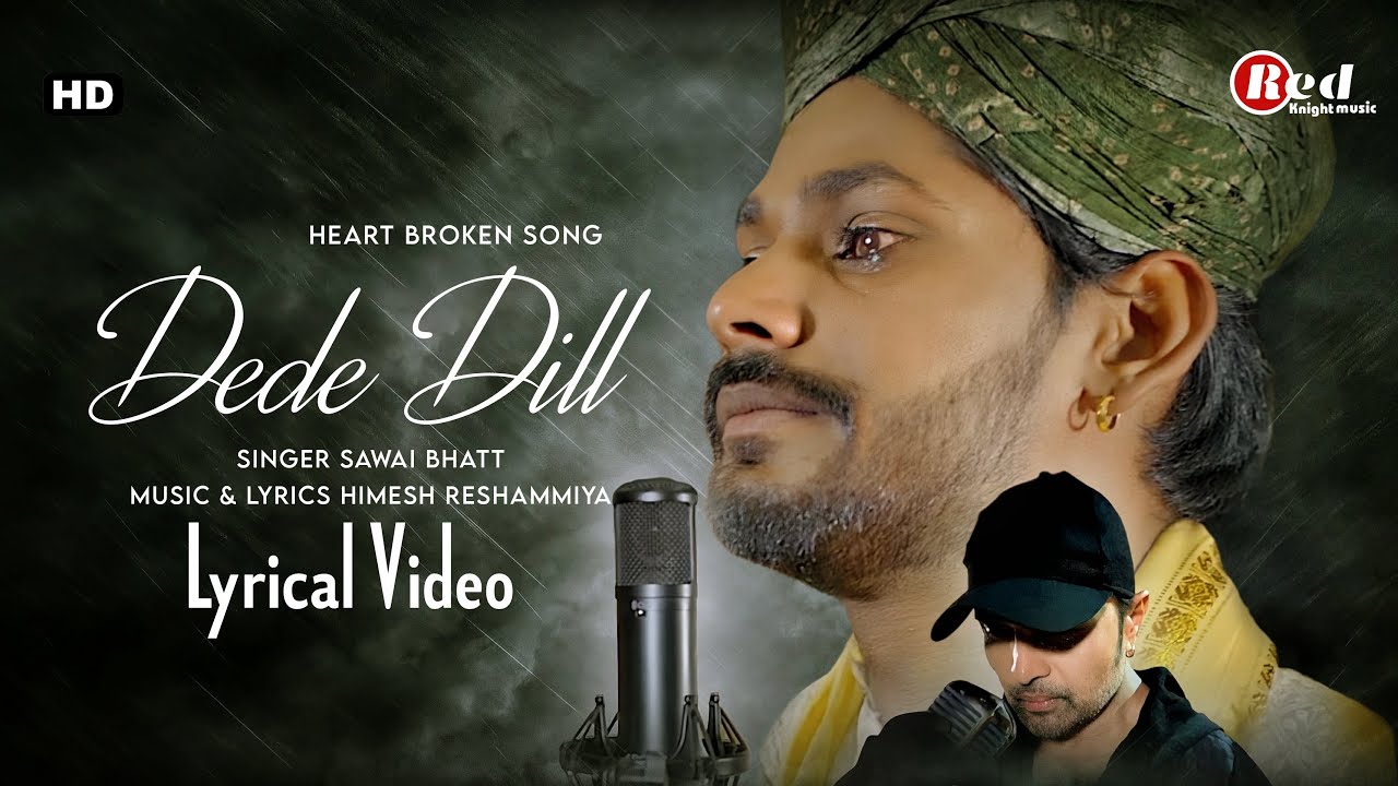 de de dill lyrics sawai bhatt himesh reshammiya