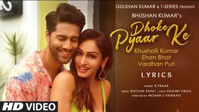 dhoke pyaar ke lyrics b praak 2022