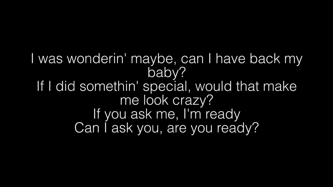 i was wondering maybe could i have back my baby lyrics