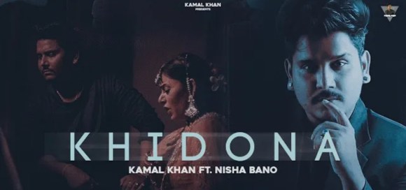 khidona lyrics kamal khan