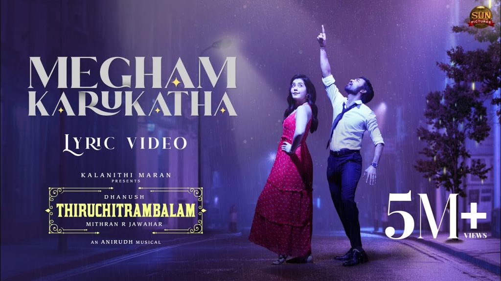 megham karukatha lyrics dhanush from thiruchitrambalam