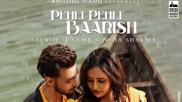 pehli pehli baarish lyrics meaning in english yasser desai aayush sharma