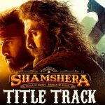 shamshera title track lyrics sukhwinder singh abhishek nailwal shamshera 2022