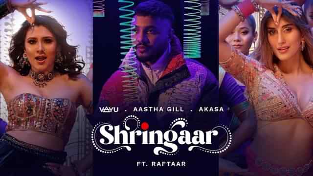 shringaar lyrics akasa aastha gill raftaar 2022