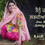 tenu har vele labhdiyan akhiyan lyrics kamal khan padma shri kaur singh 2022