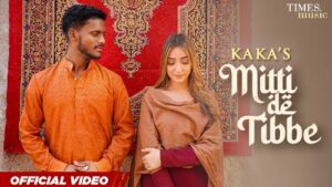 Mitti De Tibbe Lyrics Meaning In English – Kaka