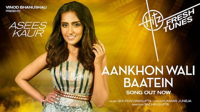 aankhon wali baatein lyrics asees kaur