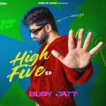 busy jatt lyrics shivjot high five 2022