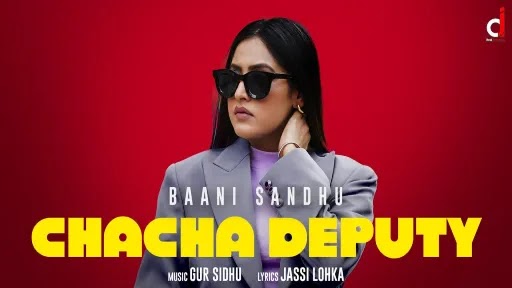 chacha deputy lyrics baani sandhu the boss lady 2022