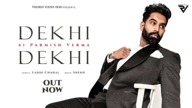 dekhi dekhi lyrics parmish verma 2022