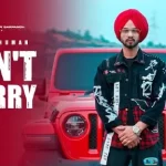 dont worry lyrics lakhi ghuman gurlez akhtar 2022