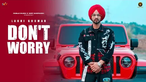 dont worry lyrics lakhi ghuman gurlez akhtar 2022